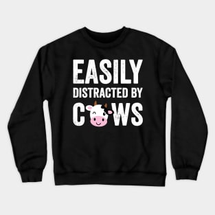 Easily distracted by cows Crewneck Sweatshirt